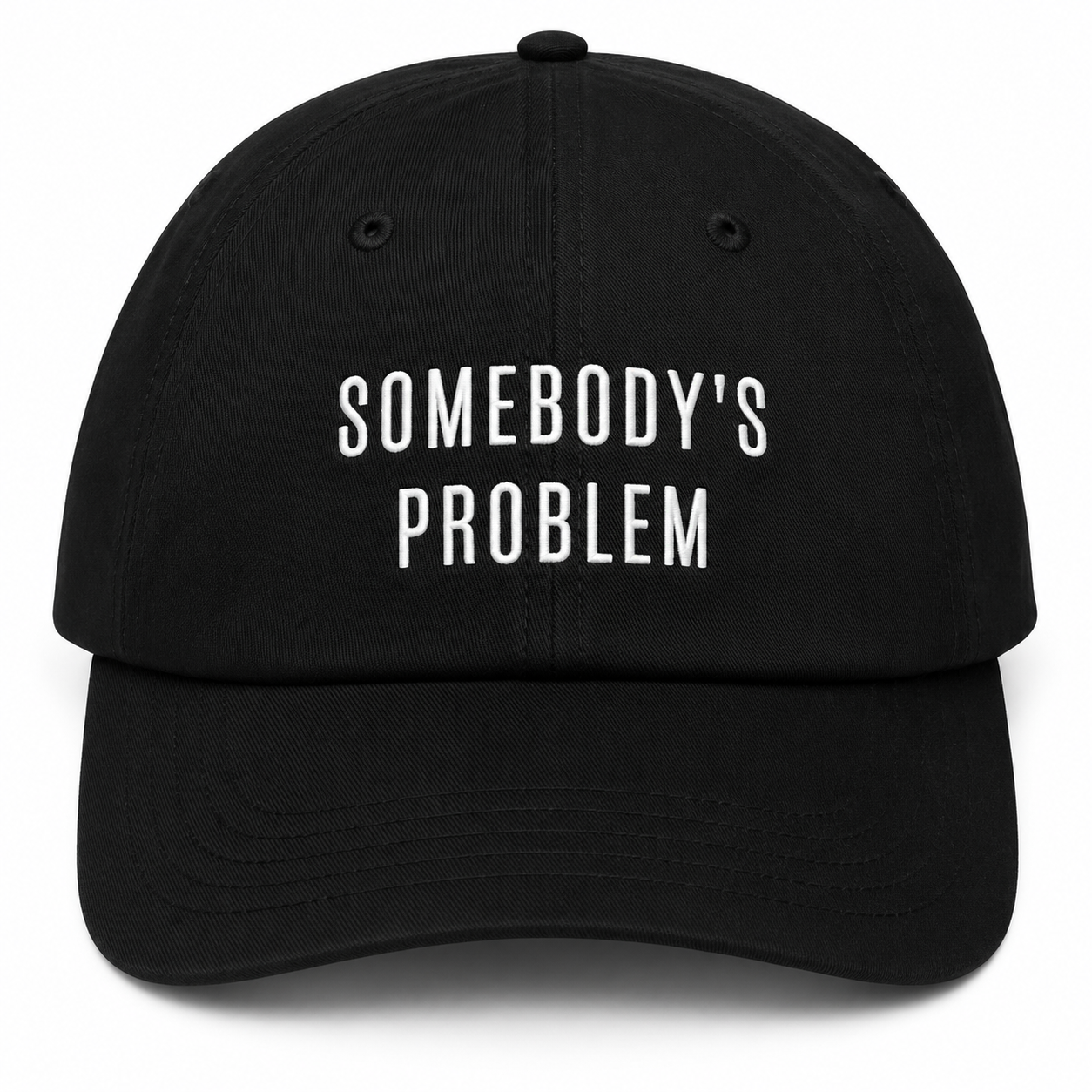 SOMEBODY'S PROBLEM Cap