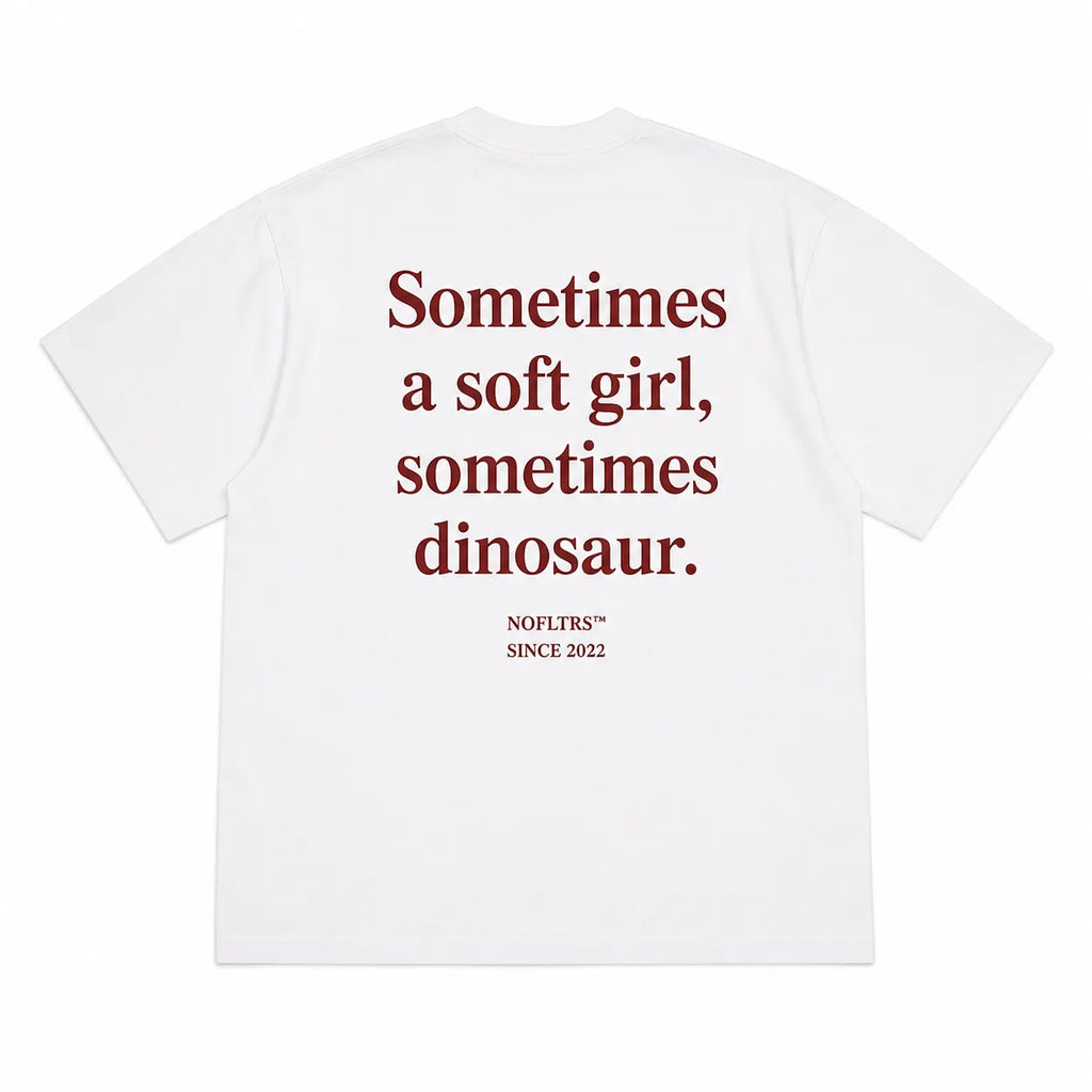 SOMETIMES A SOFT GIRL, SOMETIMES DINOSAUR