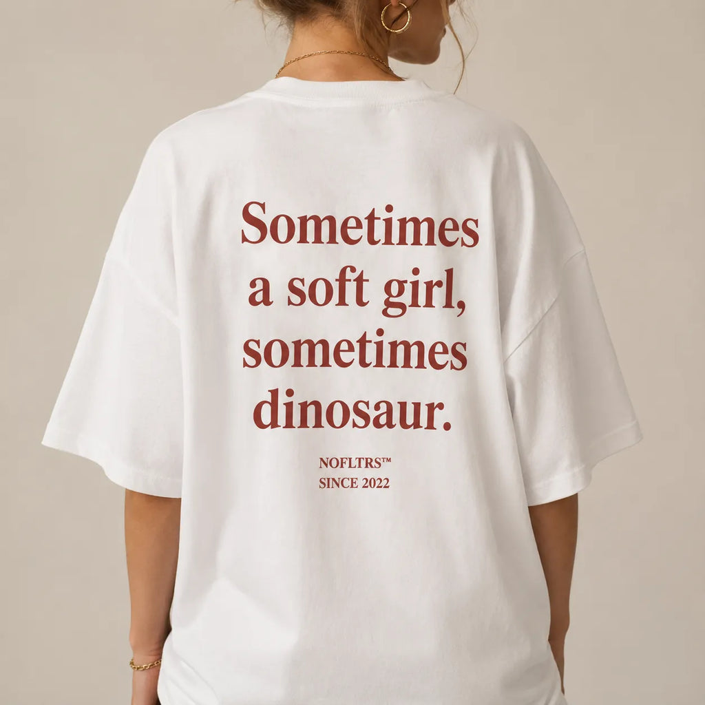 SOMETIMES A SOFT GIRL, SOMETIMES DINOSAUR