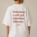 SOMETIMES A SOFT GIRL, SOMETIMES DINOSAUR