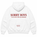 SORRY BOYS I'M IN LOVE WITH MY HUSBAND Hoodie