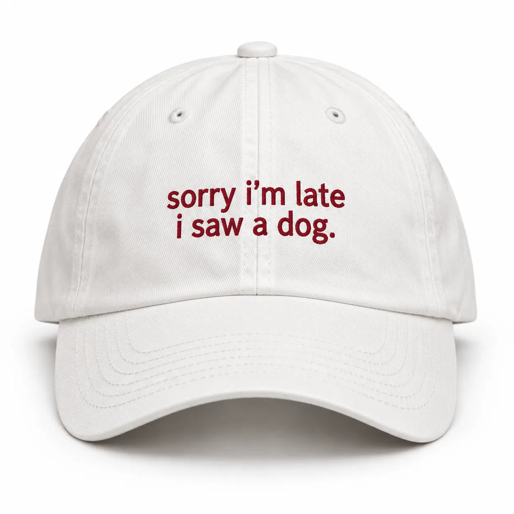 SORRY I'M LATE I SAW A DOG Cap