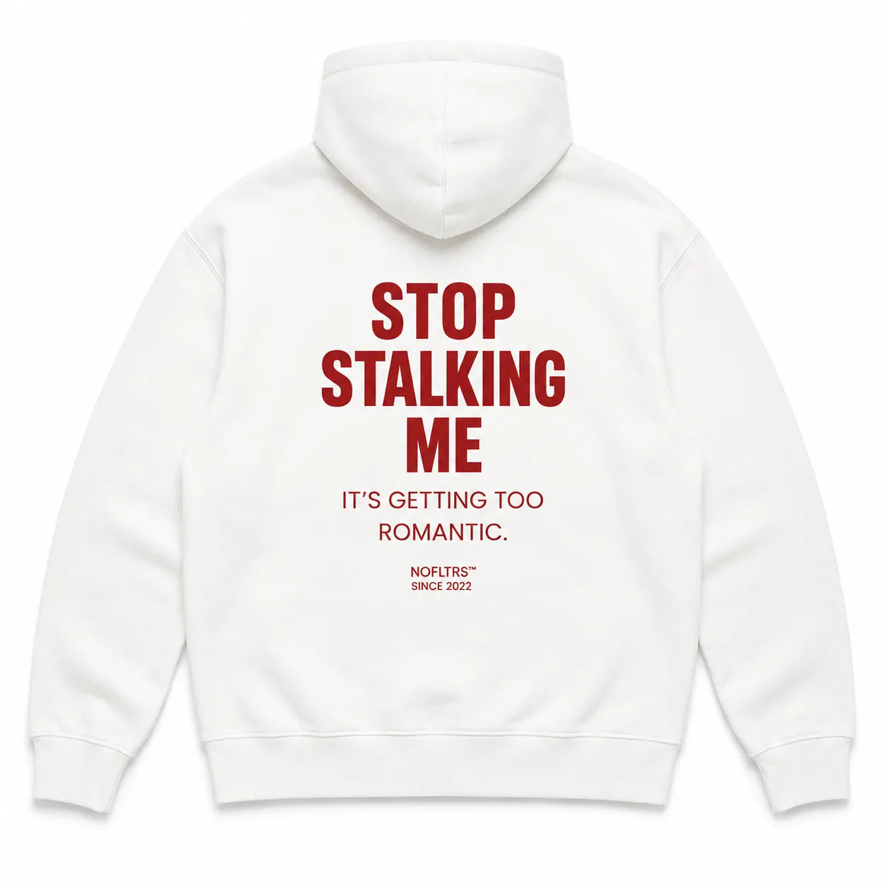 STOP STALKING ME IT'S GETTING TOO ROMANTIC Hoodie
