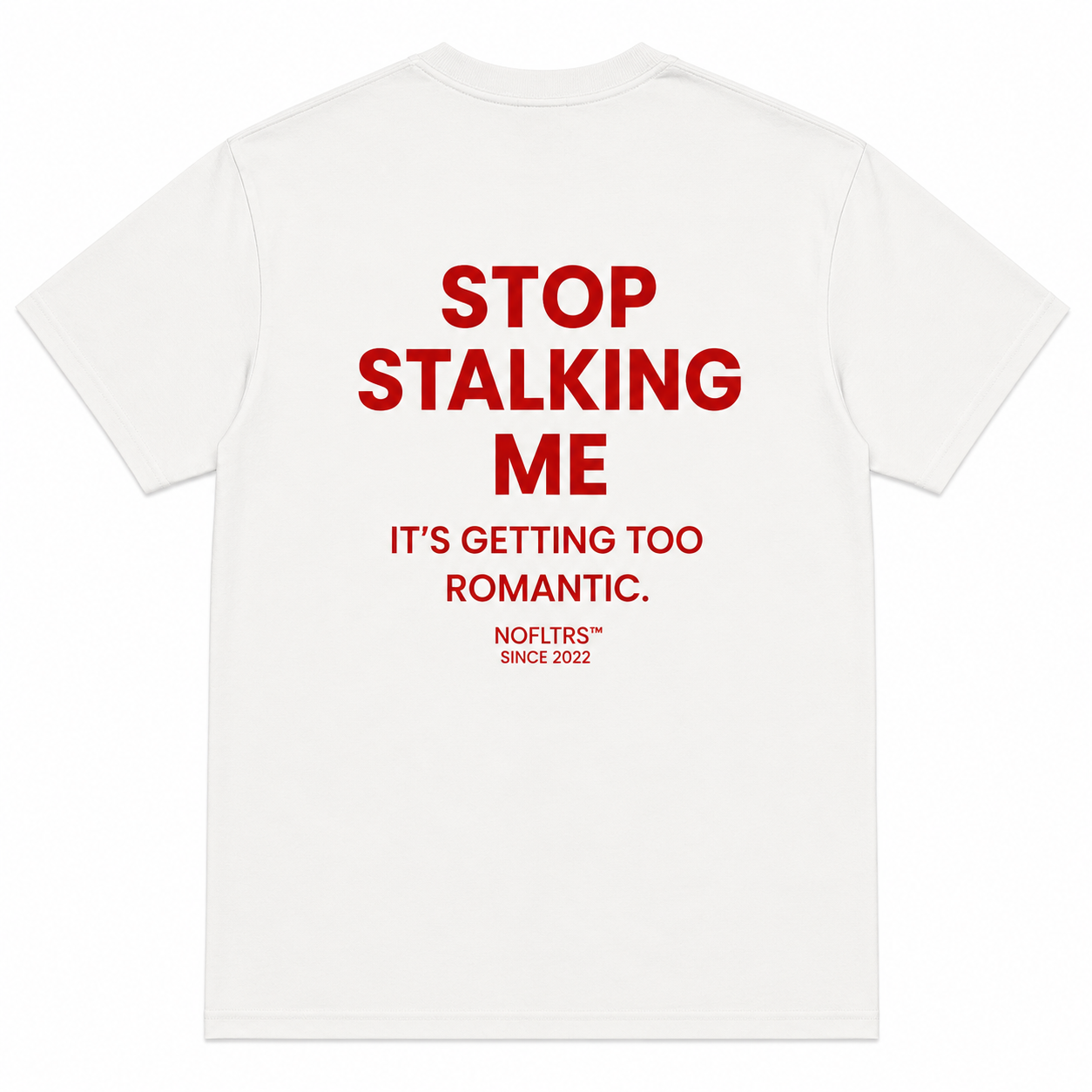 STOP STALKING ME IT'S GETTING TOO ROMANTIC