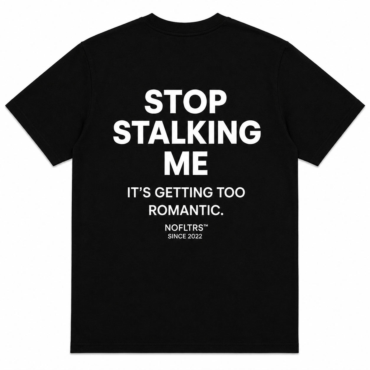 STOP STALKING ME IT'S GETTING TOO ROMANTIC