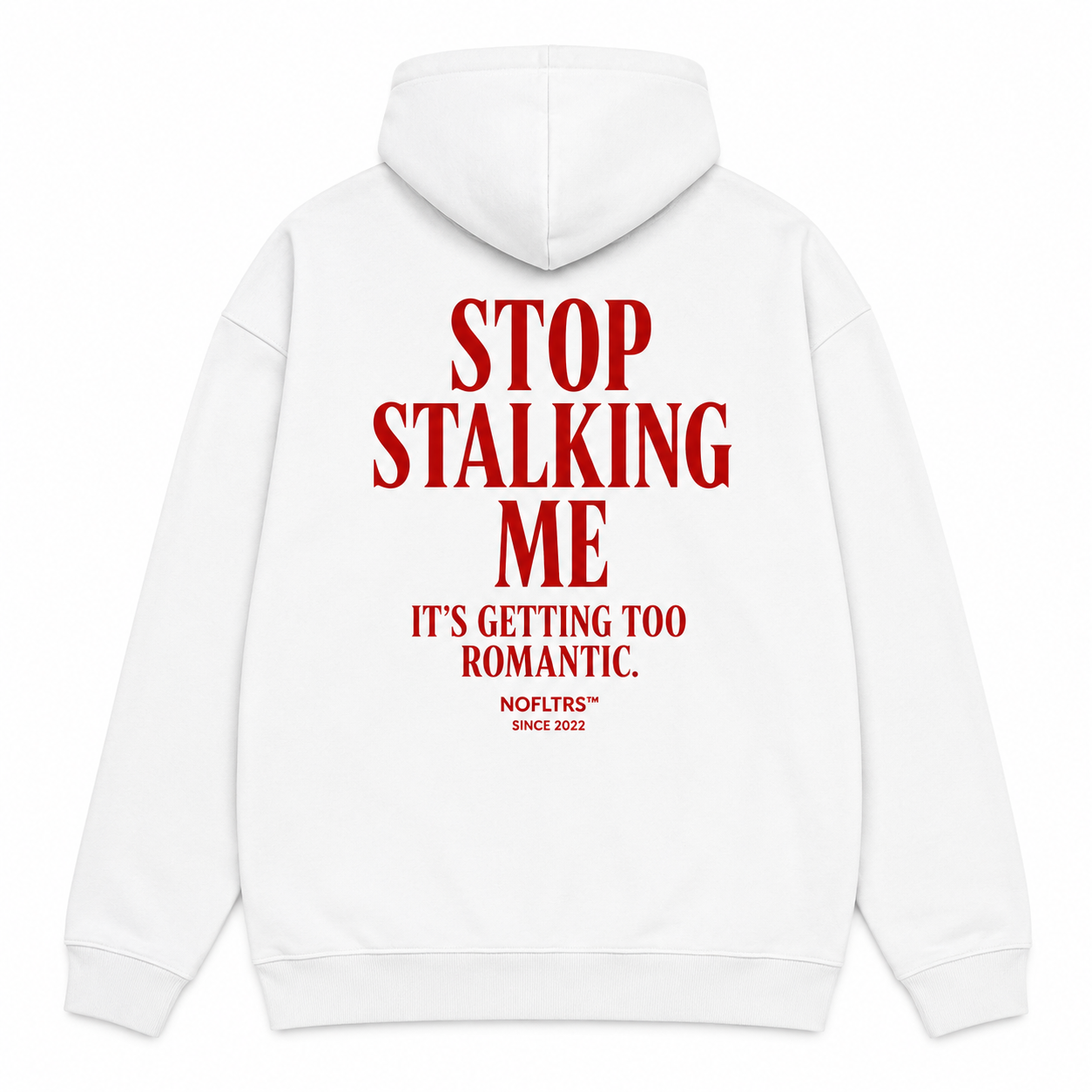STOP STALKING ME IT'S GETTING TOO ROMANTIC Hoodie