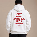 IF IT'S SWEET AND SPICY, IT'S A GEMINI Hoodie