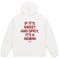 IF IT'S SWEET AND SPICY, IT'S A GEMINI Hoodie