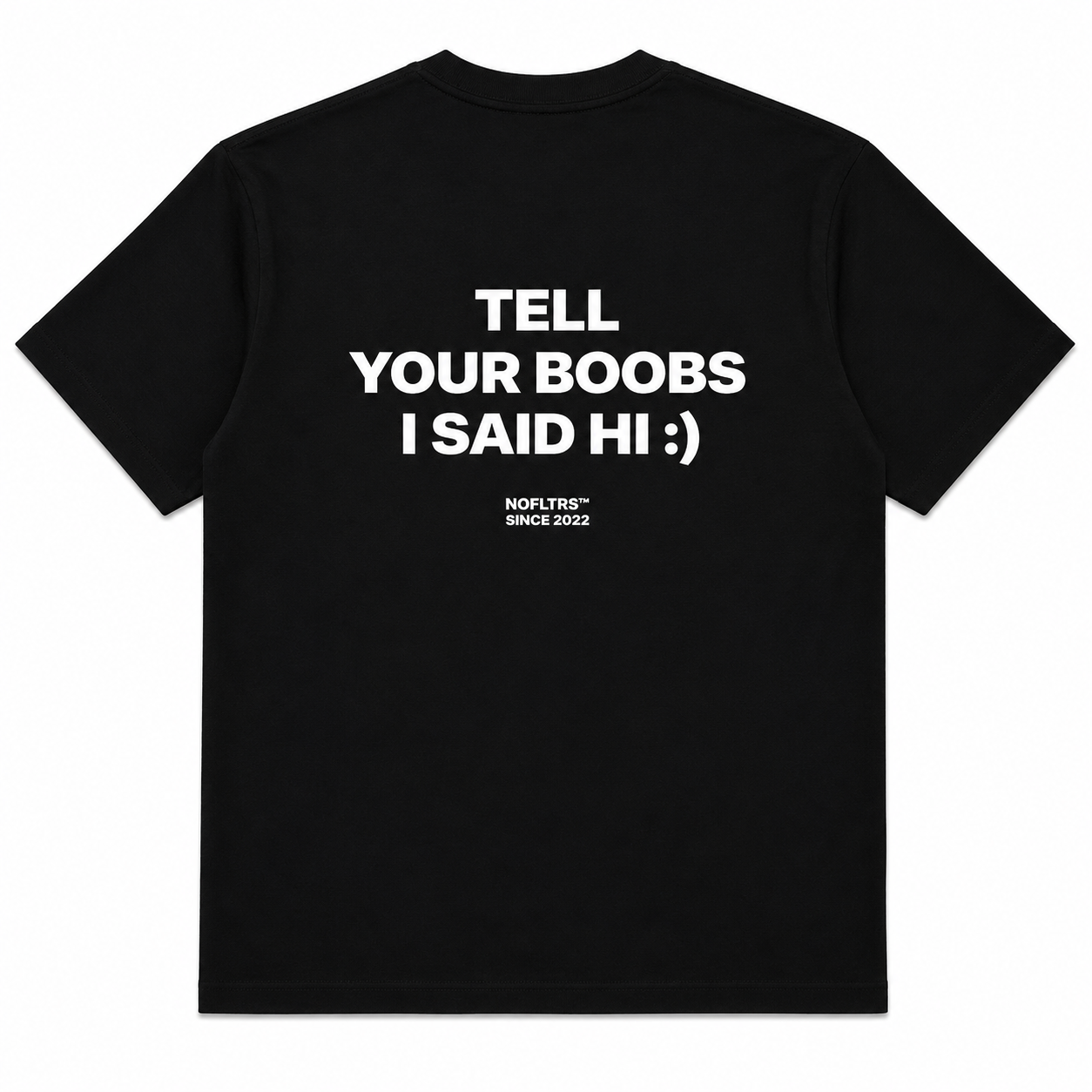 TELL YOUR BOOBS I SAID HI :)