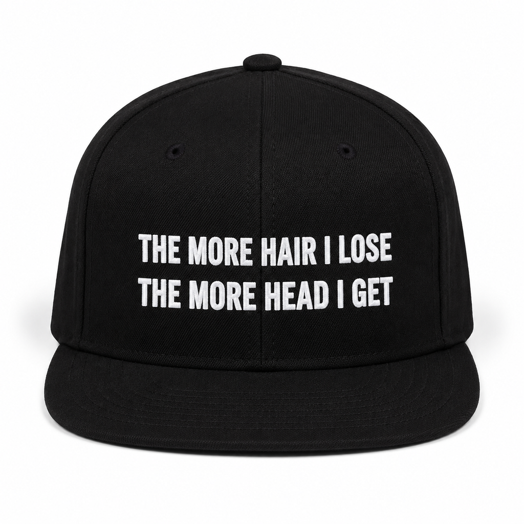 THE MORE HAIR I LOSE THE MORE HEAD I GET