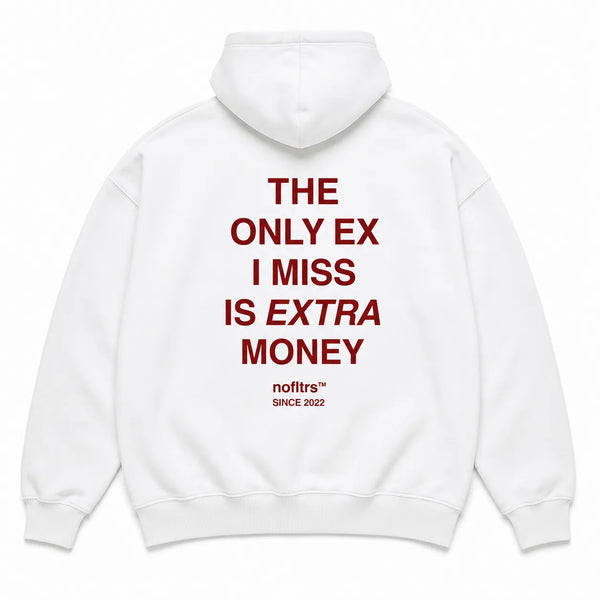 THE ONLY EX I MISS IS EXTRA MONEY Hoodie