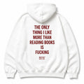 THE ONLY THING I LIKE MORE THAN READING BOOKS IS FUCKING HOODIE