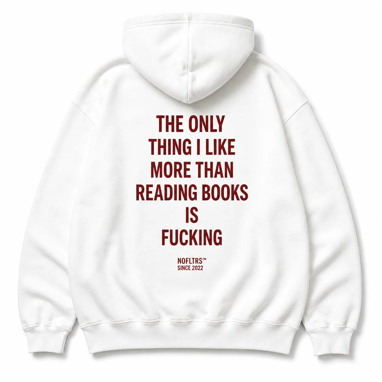 THE ONLY THING I LIKE MORE THAN READING BOOKS IS FUCKING HOODIE