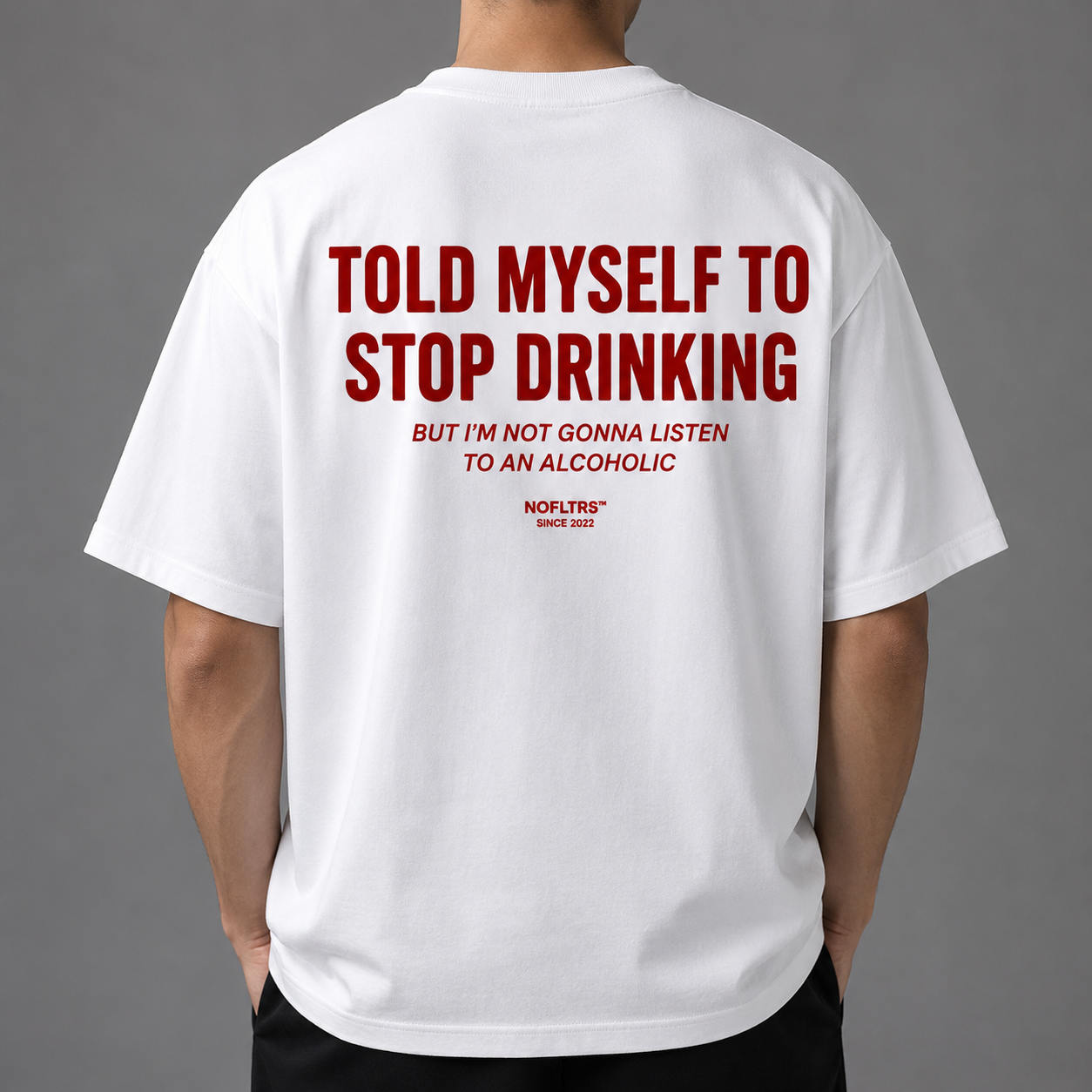 TOLD MYSELF TO STOP DRINKING BUT I'M NOT GONNA LISTEN TO AN ALCOHOLIC