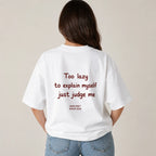TOO LAZY TO EXPLAIN MYSELF JUST JUDGE ME