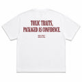 TOXIC TRAITS, PACKAGED AS CONFIDENCE.