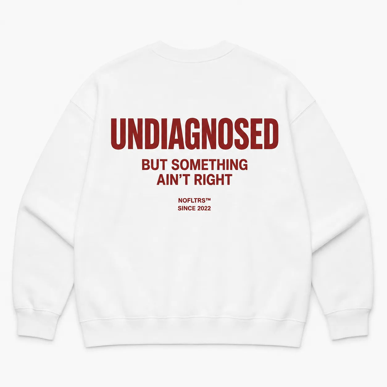 UNDIAGNOSED BUT SOMETHING AIN'T RIGHT SWEATSHIRT