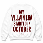 MY VILLAIN ERA STARTED IN OCTOBER Sweatshirt