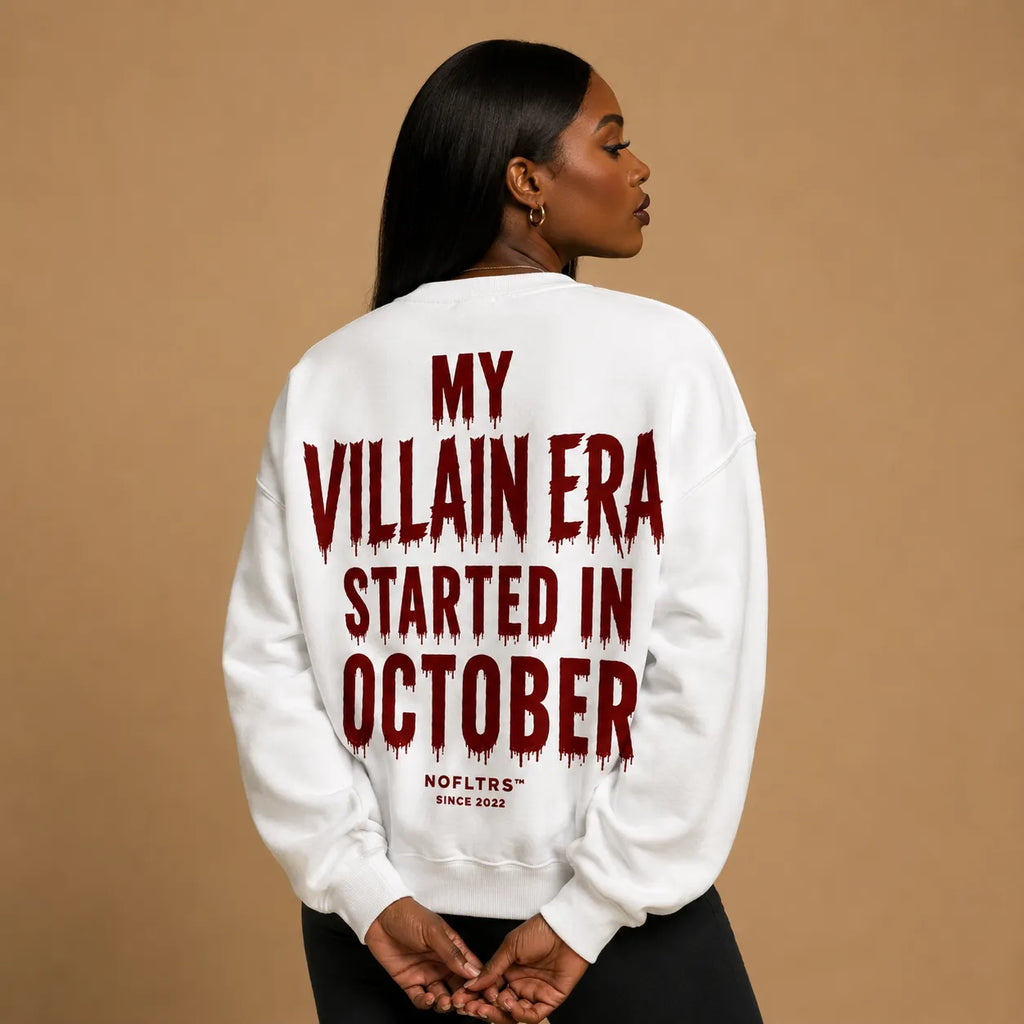 MY VILLAIN ERA STARTED IN OCTOBER Sweatshirt