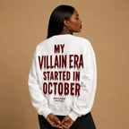 MY VILLAIN ERA STARTED IN OCTOBER Sweatshirt