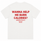 WANNA HELP ME BURN CALORIES? (RESPECTFULLY)