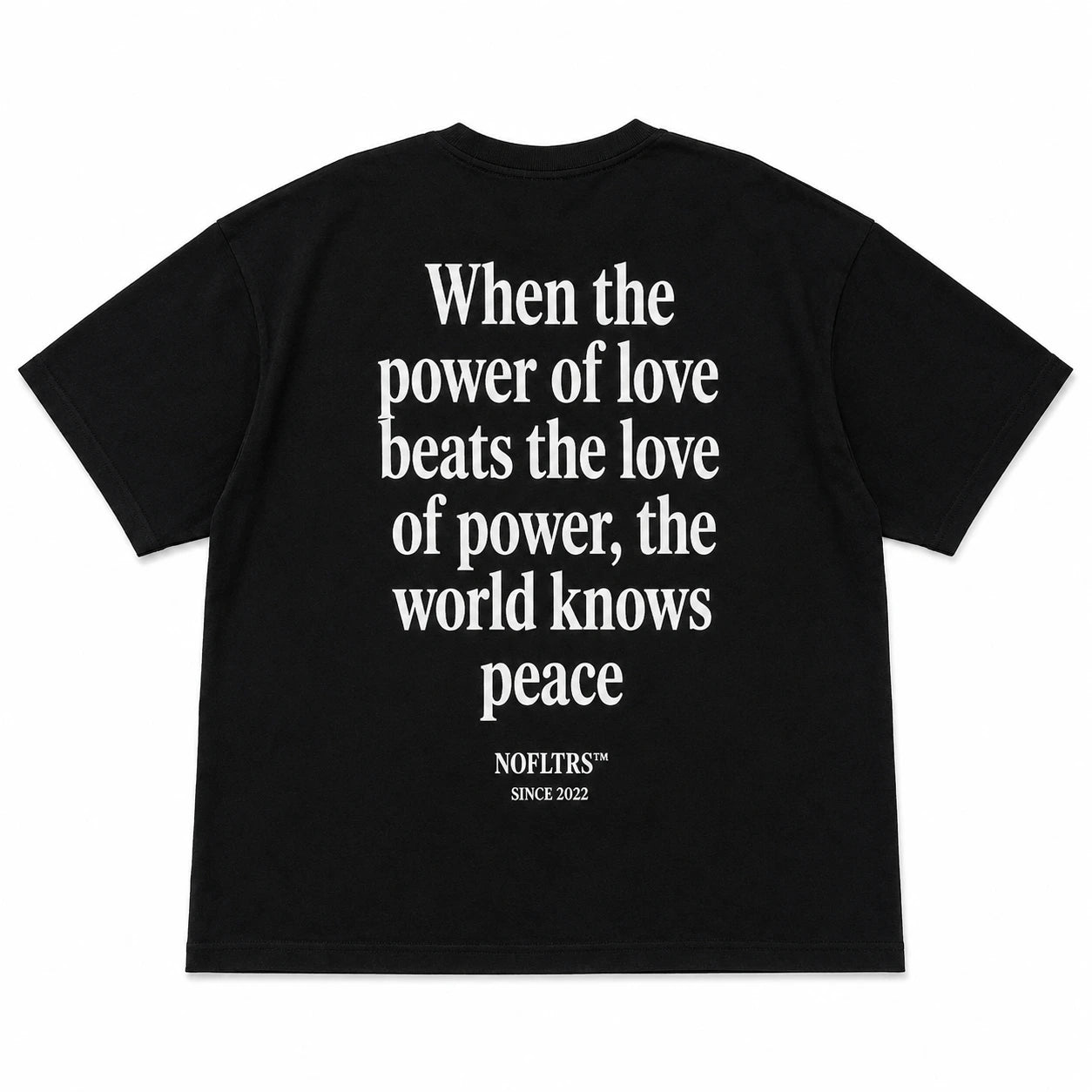 WHEN THE POWER OF LOVE BEATS THE LOVE OF POWER, THE WORLD KNOWS PEACE