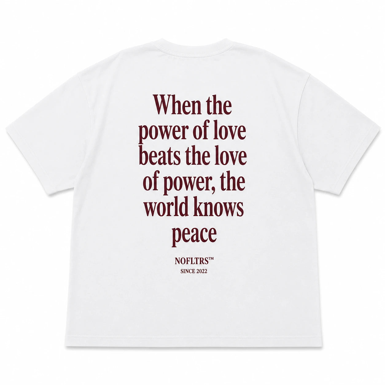 WHEN THE POWER OF LOVE BEATS THE LOVE OF POWER, THE WORLD KNOWS PEACE