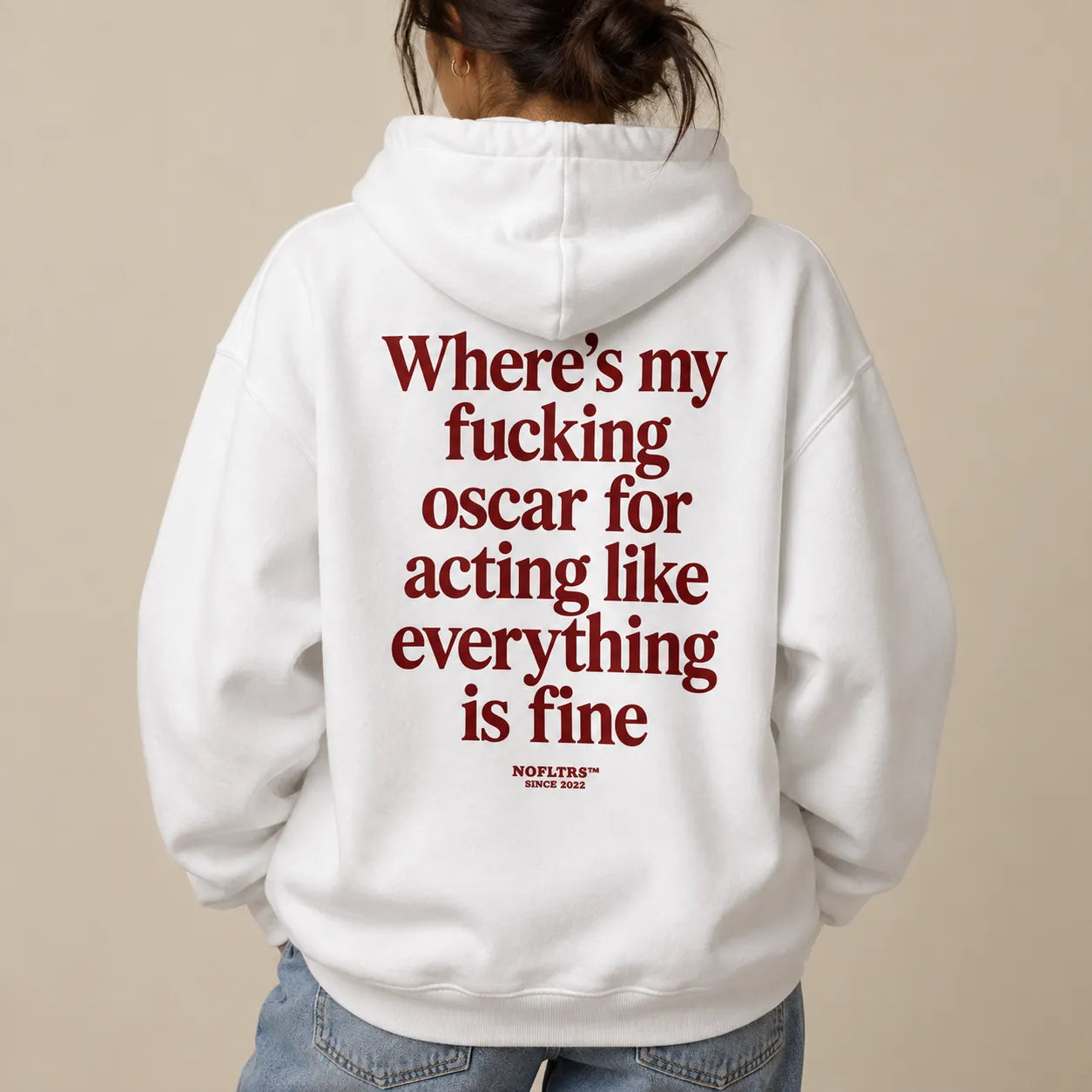 WHERE'S MY FUCKING OSCAR FOR ACTING LIKE EVERYTHING IS FINE HOODIE
