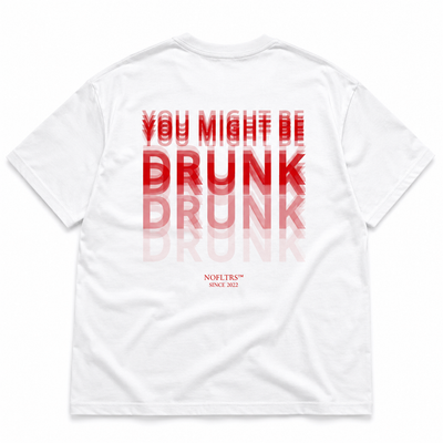 You Might Be Drunk gift for him under 40 NOFLTRS