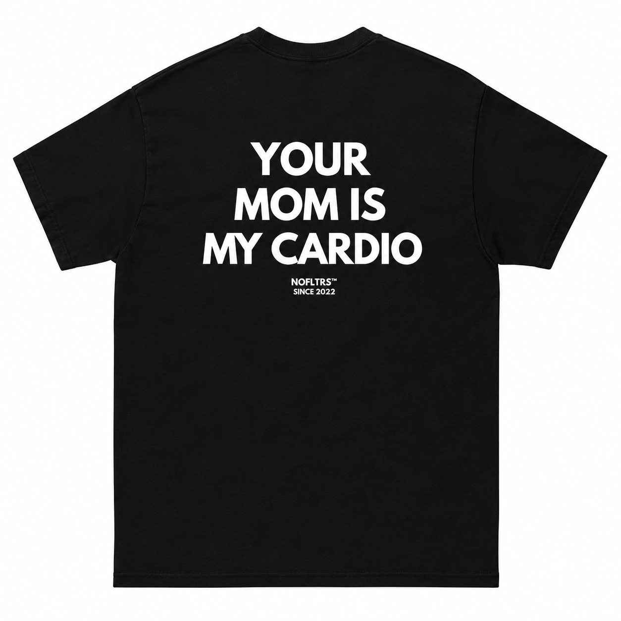 YOUR MOM IS MY CARDIO